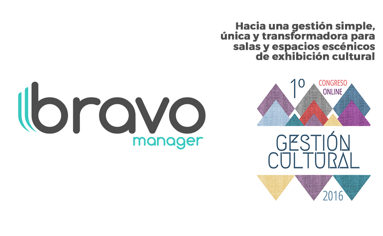 Bravo Manager: Hacia una gestión simple, única y transformadora para salas y espacios escénicos de exhibición cultural
