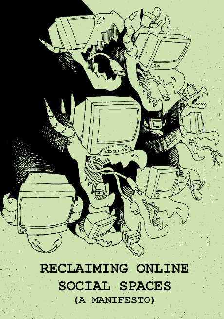 RECLAIMING SOCIAL ONLINE SPACES (A MANIFESTO)